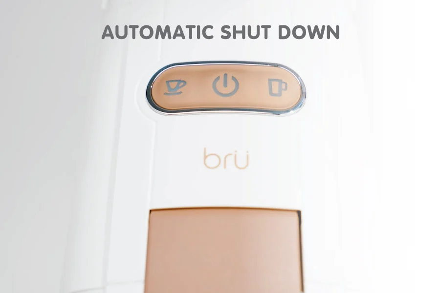 Pada mode standby mesin kopi Bru secara otomatis shut down / off dalam waktu 15 menit.